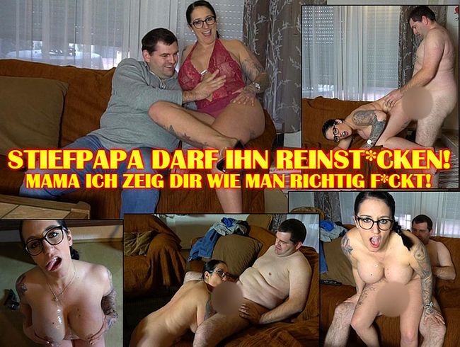QueenParis Porno Video: STIEFPAPA darf Ihn Reinstecken! Mama Ich zeig Dir wie man richtig fi**t!